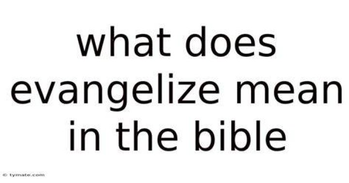 What does it mean to evangelize something