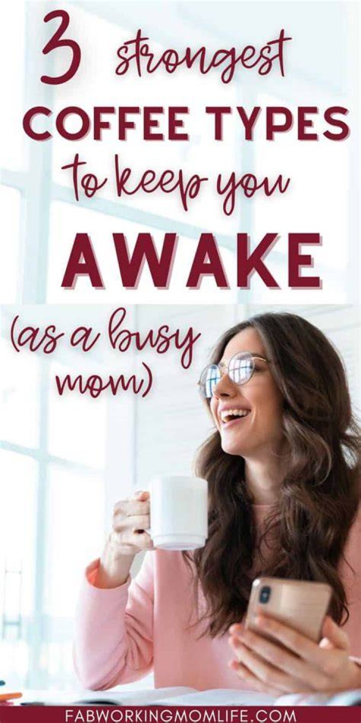What is the strongest coffee to keep you awake