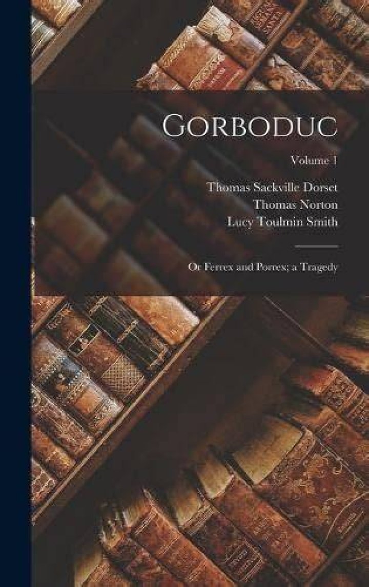 Who is the writer of gorboduc
